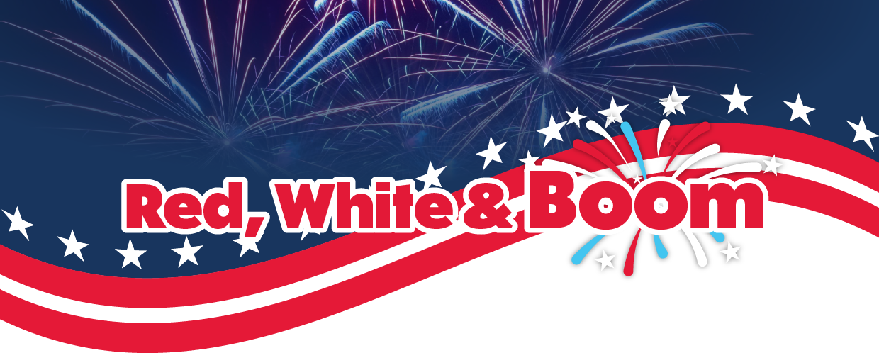 Patriotic graphic with fireworks and bold text reading “Red, White & Boom” on a blue background with red and white ribbon accents